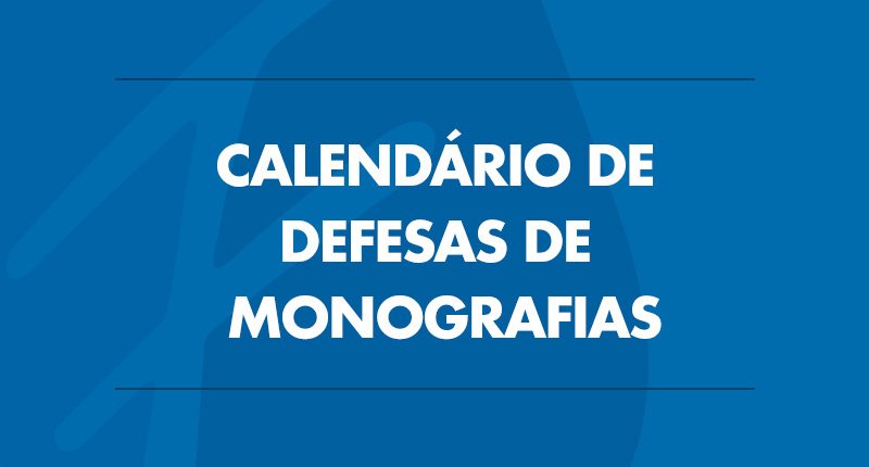 Divulgado calend&aacute;rio de defesas de monografias 2023.2